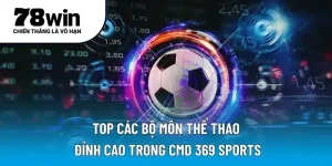 Top các bộ môn thể thao đỉnh cao trong CMD 369 Sports