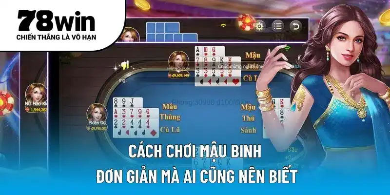 Cách chơi mậu binh đơn giản mà ai cũng nên biết
