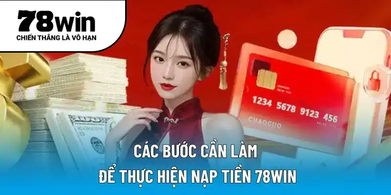 Các bước cần làm để thực hiện nạp tiền 78WIN