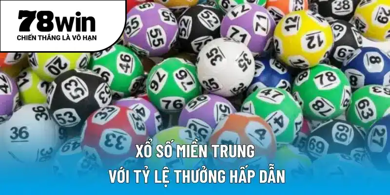 Xổ số miền Trung với tỷ lệ thưởng hấp dẫn